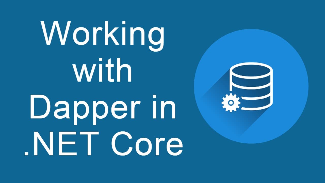 Working with Dapper in .NET Core